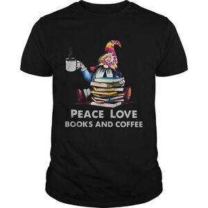 Gnome Peace Love Books And Coffee Shirt